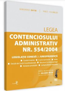 Legea contenciosului administrativ nr. 554/2004, legislatie conexa si jurisprudenta: Ian 2018