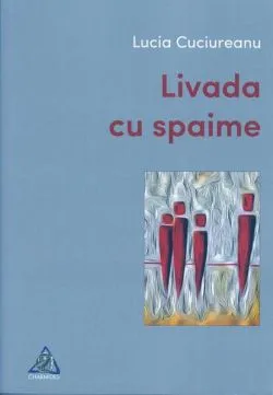 Livada cu spaime de Lucia Cuciureanu