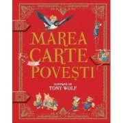 Marea carte de povesti ilustrata de Tony Wolf de Tony Wolf