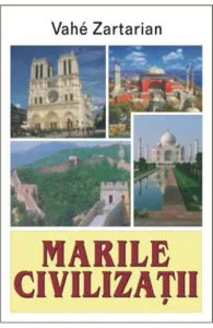 Marile civilizatii de Vahe Zartarian