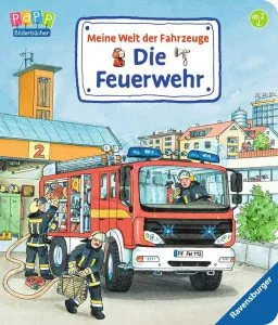 Meine Welt der Fahrzeuge: Die Feuerwehr de Susanne Gernhaeuser
