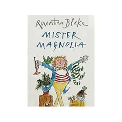 Mister Magnolia de Quentin Blake