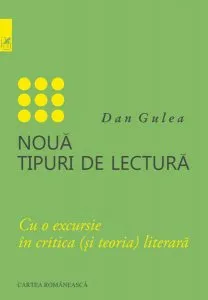 Nouă tipuri de lectură. Cu o excursie în critica (și teoria) literară de Dan Gulea