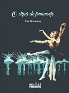 O clipa de frumusete de Eva Spirescu