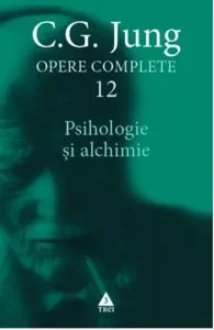 Opere Jung vol. 12 - Psihologie si alchimie de Carl Gustav Jung
