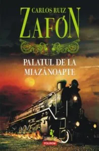 Palatul de la Miazanoapte (editia 2017) de Carlos Ruiz Zafon