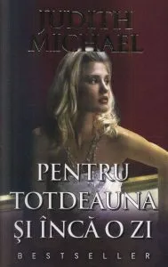 Pentru totdeauna si inca o zi de Judith Michael