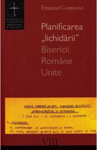Planificarea lichidarii Bisericii Romane Unite