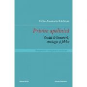 Privire apolinica. Studii de literatura, etnologie si folclor. Perspective comparativ-analitice