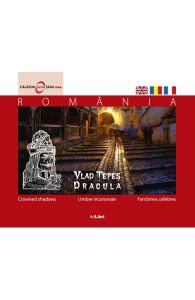 Romania - Vlad Tepes, umbre incoronate