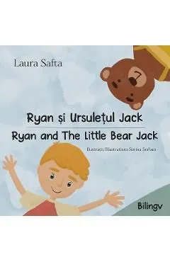 Ryan si Ursuletul Jack. Ryan and The Little Bear Jack de Laura Safta