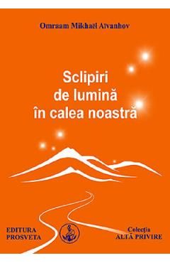 Sclipiri de lumina in calea noastra
