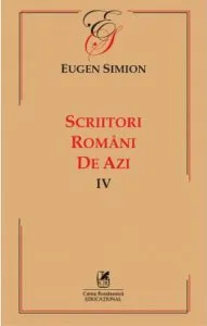 Scriitorii romani de azi IV de Eugen Simion