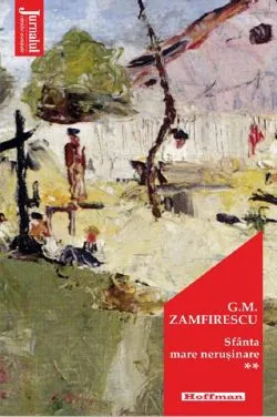 Sfanta mare nerusinare Vol.2 de George Mihail Zamfirescu