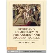 Sport and Democracy in the Ancient and Modern Worlds de Paul Christesen