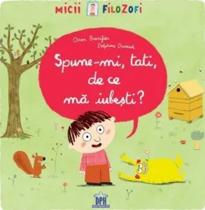 Spune-mi, tati, de ce ma iubesti? de Oscar Brenifier