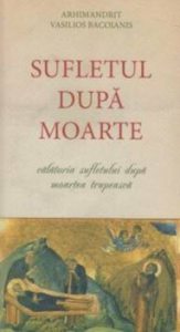 Sufletul dupa moarte. Calatoria Sufletului dupa moartea trupeasca