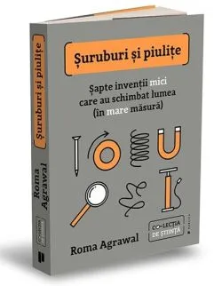 Suruburi si piulite de Roma Agrawal