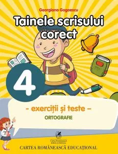 Tainele scrisului corect. Clasa a IV-a de Georgiana Gogoescu