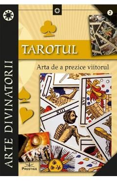 Tarotul. Arta de a prezice viitorul