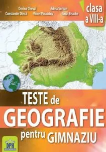 Teste de geografie pentru gimnaziu - Clasa a VIII-a. Ed. 2016 de Constantin Dinca