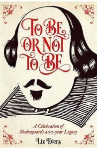 To Be or Not To Be: A Celebration of Shakespeare