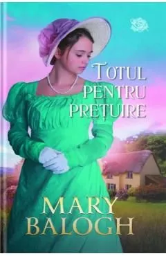 Totul pentru pretuire de Mary Balogh