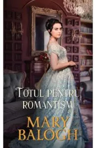 Totul pentru romantism de Mary Balogh