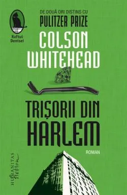 Trișorii din Harlem de Colson Whitehead
