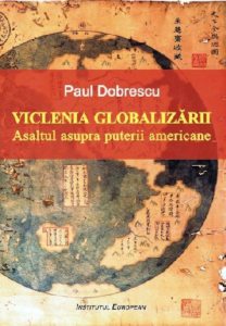 Viclenia globalizarii. Asaltul asupra puterii americane