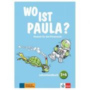 Wo ist Paula? 3 4. Lehrerhandbuch mit 4 Audio-CDs und Video-DVD. Deutsch für die Primarstufe