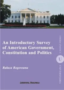 An Introductory Survey of American Government, Constitution and Politics de Raluca Rogoveanu