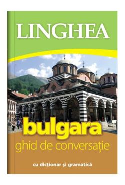 Bulgara. Ghid de conversaţie