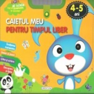 Caietul meu pentru timpul liber 4-5 ani