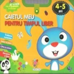 Caietul meu pentru timpul liber 4-5 ani