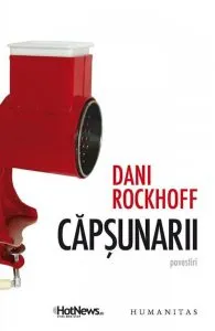 Capsunarii. Povestiri de Dani Rockhoff