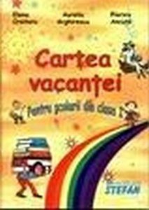Cartea vacantei - pentru scolarii din clasa I