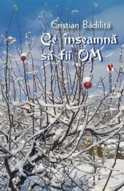 Ce înseamnă să fii om de Cristian Badilita
