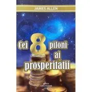Cei opt piloni ai prosperitatii de James Allen