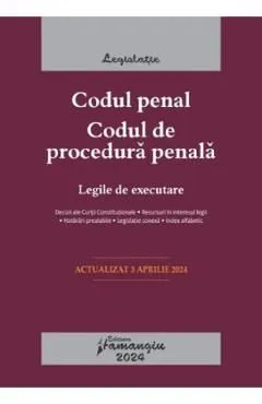 Codul penal. Codul de procedura penala. Legile de executare Act.3 aprilie 2024