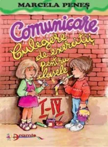 Comunicare - culegere de exercitii pentru clasele I - IV de Marcela Penes
