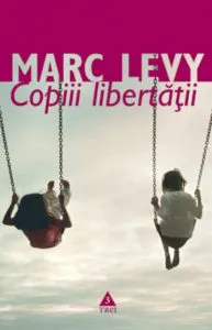 Copiii libertatii de Marc Levy