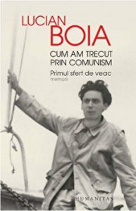Cum am trecut prin comunism. Primul sfert de veac. Memorii