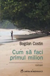 Cum sa faci primul milion de Bogdan Costin