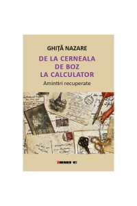 De la cerneala de boz la calculator. Amintiri recuperate