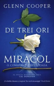 De trei ori miracol de Glenn Cooper
