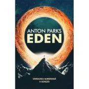 Eden. Versiunea sumeriana a Genezei de Anton Parks
