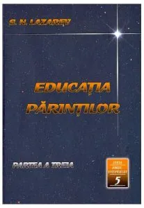 Educaţia părinţilor (Cartea a V-a, Vol. III) de S. N. Lazarev