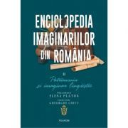 Enciclopedia imaginariilor din Romania. Volumul 2. Patrimoniu si imaginar lingvistic