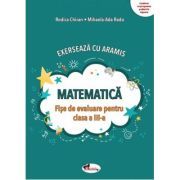 Exerseaza cu Aramis. Matematica. Fise de evaluare pentru clasa a 3-a